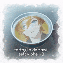 a picture of a boy in a cup with the words " tartaglia de zawi sett y phel < 3 "