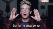 I Am Obsessed With You GIF - Tyler Oakley Omg I Am Obsessed With You GIFs