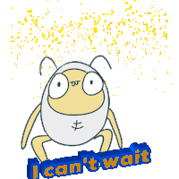 a cartoon character with the words " i can 't wait " in blue letters