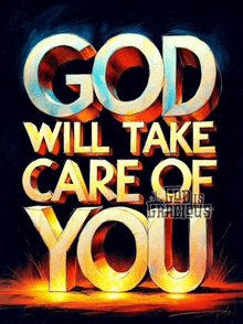 a poster that says god will take care of you on it
