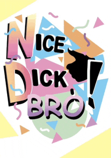 Nice Dick Bro Nick Dick GIF - Nice Dick Bro Nick Dick Dick GIFs