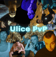 a collage of people with the words ulice pvp written in the middle