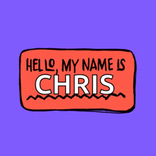 a sign that says hello my name is chris on a purple background