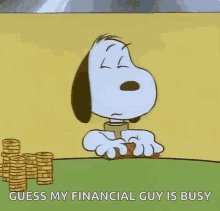 peanuts snoopy guess my financial guy is busy