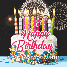 a birthday cake with candles and fireworks behind it and the words `` happy birthday david love you auntie naida ''