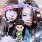 a picture of two girls with the words familia como dios la creo written above them