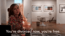 Go Be Free GIF - Youre Divorced Now Youre Free Free GIFs