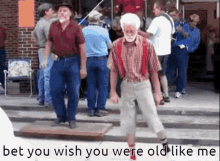 Bet You Wish You Were Old Like Me GIF