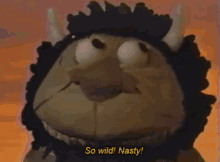 wild nasty where the wild things are crazy silly