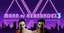 a poster for mann vs hernandez 3 shows a city skyline