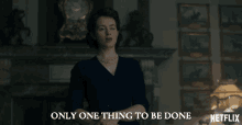 Only One Thing To Be Done Queen Elizabeth Ii GIF - Only One Thing To Be Done Queen Elizabeth Ii Claire Foy GIFs