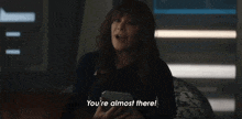 Youre Almost There Deanna Troi GIF - Youre Almost There Deanna Troi Star Trek Picard GIFs