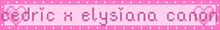 a pink sign that says " cedric x elysiana condon "