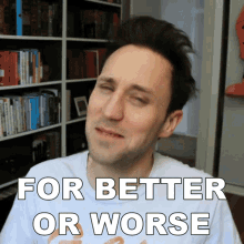 For Better Or Worse Josh Sundquist GIF - For Better Or Worse Josh Sundquist For Better Or For Worse GIFs