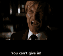 You Cant Give In Yelling GIF - You Cant Give In Yelling Angry GIFs