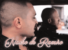 a picture of a man with the name nacho de ramiro written on it