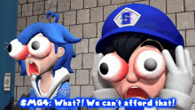 smg4 what ? we can 't afford that
