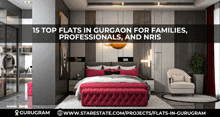 a bedroom with the words 15 top flats in gurgaon for families professionals and nris on the top