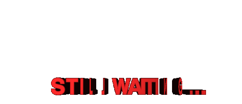 Still Waiting Waiting Sticker - Still Waiting Waiting Patiently Waiting Stickers