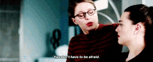 Dont Be Afraid Kara Danvers GIF - Dont Be Afraid Kara Danvers Lena Luthor GIFs