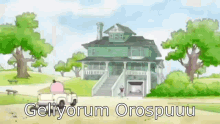 a cartoon drawing of a house with the words geliyorum orospuuu below it