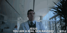 Jesus You Are A Real Sick Bastard GIF - Jesus You Are A Real Sick Bastard Disgusting GIFs