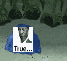 a picture of a man with the word true written on the bottom