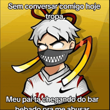 a cartoon of a man wearing a mask with the words " sem conversar comigo hoje tropa "