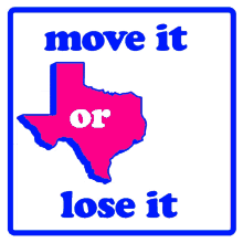 texas tx houston dallas move it or lose it