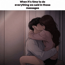 a cartoon of a man and woman kissing with the caption when it 's time to do everything we said in those messages