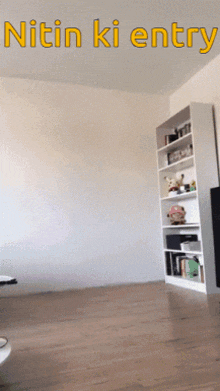 a picture of a living room with the words nitin ki entry