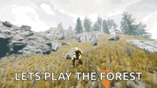 a video game scene with the words lets play the forest on the bottom