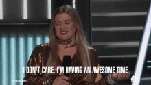 I Dont Care Im Having An Awesome Time GIF - I Dont Care Im Having An Awesome Time Kelly Clarkson GIFs