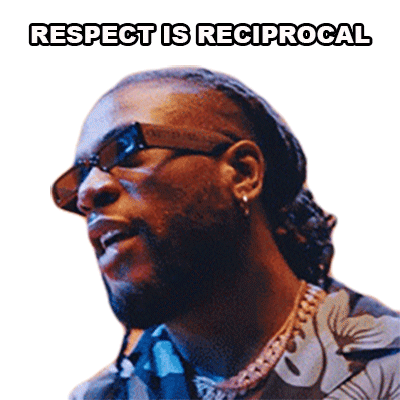 Respect Is Reciprocal Burna Boy Sticker - Respect Is Reciprocal Burna Boy Anybody Song Stickers