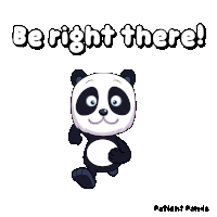 a cartoon panda bear with the words be right there above it
