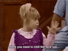 Chill Out Bitch Full House GIF - Chill Out Bitch Full House Michelle GIFs