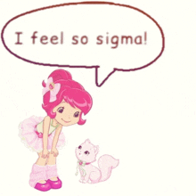 a cartoon of a girl and a cat with a speech bubble saying " i feel so sigma "