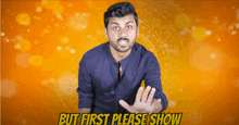 But First Please Show GIF - But First Please Show GIFs