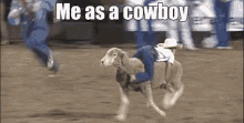Me As A Cowboy GIF - Hold On Cowboy Sheep GIFs