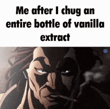 Vanilla Extract Baki GIF - Vanilla Extract Baki Me When I Chug An Entire Bottle Of Vanilla Extract GIFs