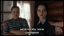 We'Re Not Shy, We'Re Contagious GIF - GIFs