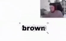 Brown Reaction GIF - Brown Reaction Brown Reverse GIFs