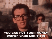 Put Your Money Where Your Mouth Is Greedy GIF - Put Your Money Where Your Mouth Is Mouth Money GIFs