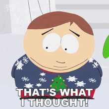 Thats What I Thought Eric Cartman GIF - Thats What I Thought Eric Cartman South Park GIFs