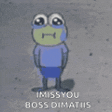 a cartoon frog wearing a blue shirt and shorts is crying and says `` i miss you boss dimatius '' .