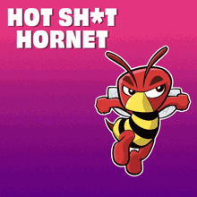 a cartoon of a hornet with the words hot sh * t hornet behind it