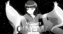 a black and white image of a girl with the words absolute cinema below her