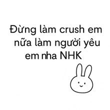 a black and white drawing of a rabbit with the words crush em nhk