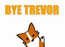 Bye Trevor Trevor GIF