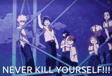 a group of anime characters standing next to each other with the words " never kill yourself " on the bottom